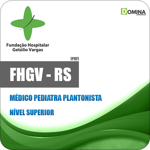 Apostila FHGV RS 2018 Médico Pediatra Plantonista