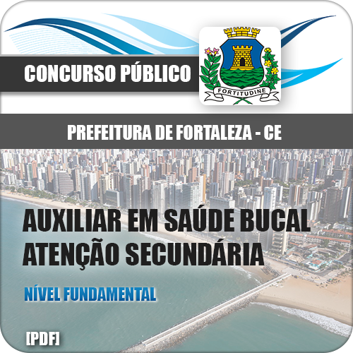 Apostila Fortaleza CE 2018 Auxiliar em Saúde Bucal