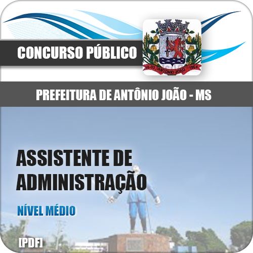 Apostila Antônio João MS 2018 Assistente Administração