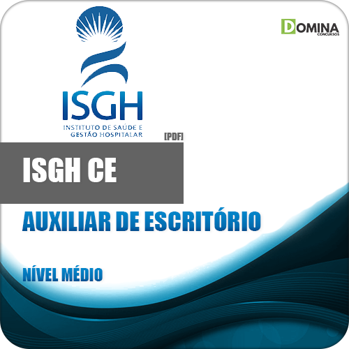 Apostila ISGH CE 2018 Auxiliar de Escritório