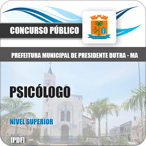 Apostila Presidente Dutra MA 2018 Psicólogo