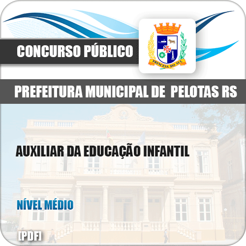 Apostila Pref Pelotas RS 2019 Auxiliar da Educação Infantil