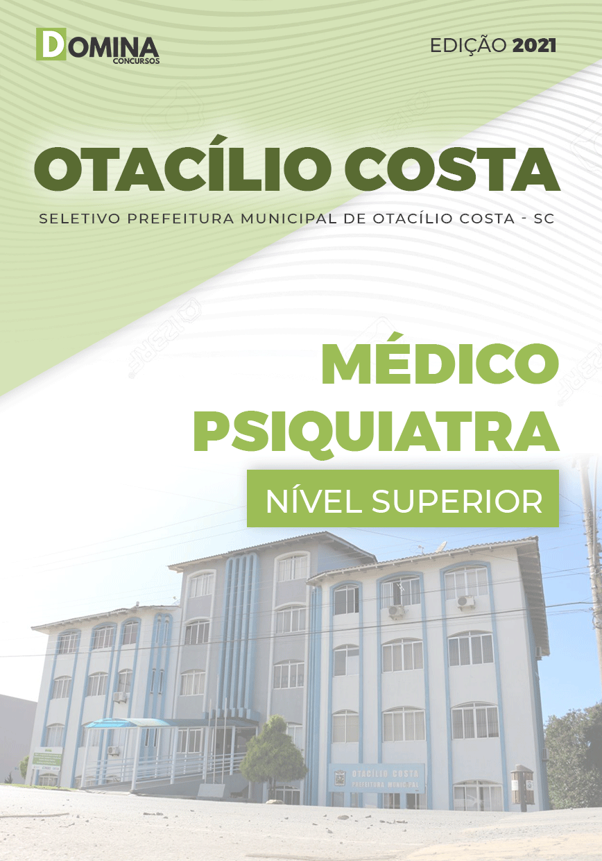 Apostila Seletivo Pref Otacílio Costa SC 2021 Médico Psiquiatra