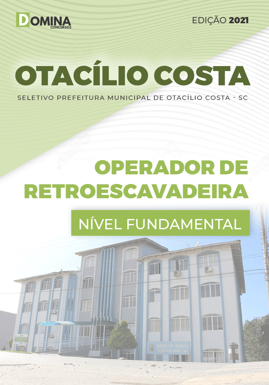 Apostila Pref Otacílio Costa SC 2021 Operador de Retroescavadeira