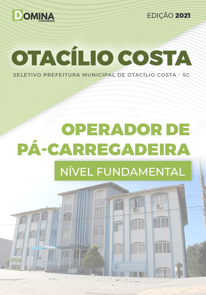 Apostila Pref Otacílio Costa SC 2021 Operador de Pá Carregadeira