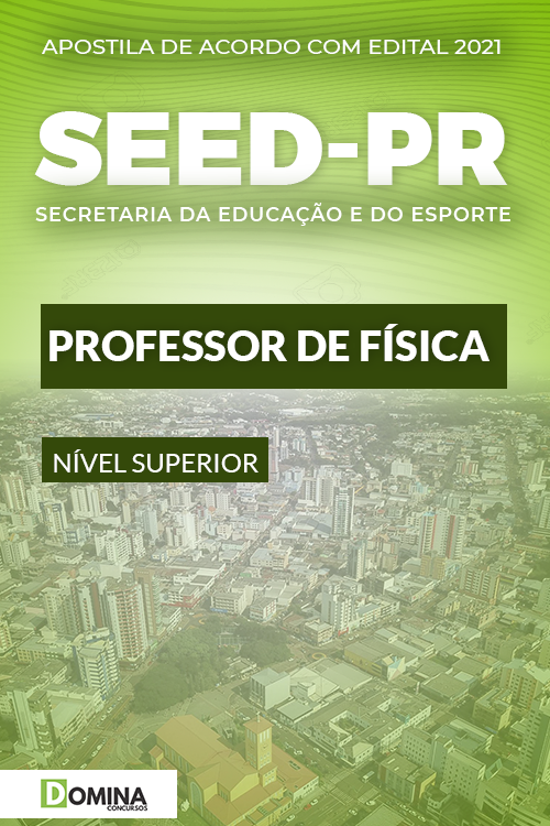 Apostila Seletivo SEED PR 2021 Professor de Física