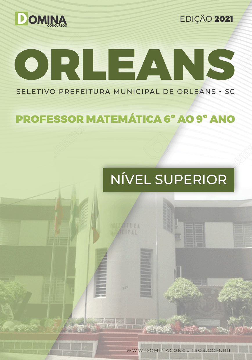 Apostila Pref Orleans SC 2021 Professor Matemática 6º ao 9º Ano