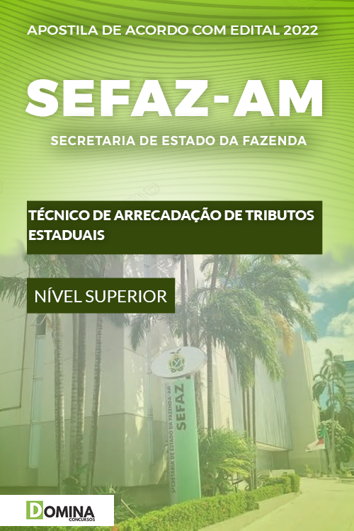 Apostila SEFAZ AM 2022 Téc. Arrecadação Tributos Estaduais