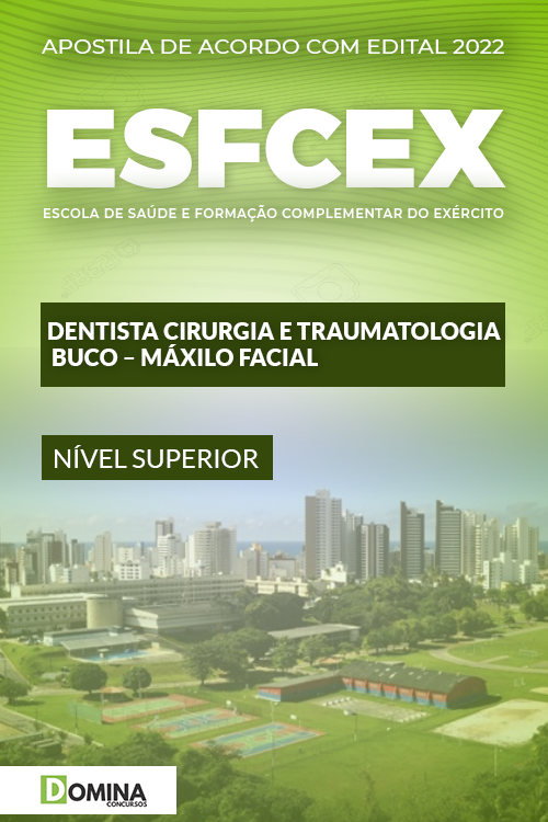 Apostila ESFCEX SAÚDE 2022 Dent. Cir. Traum. B. Máxilo Facial