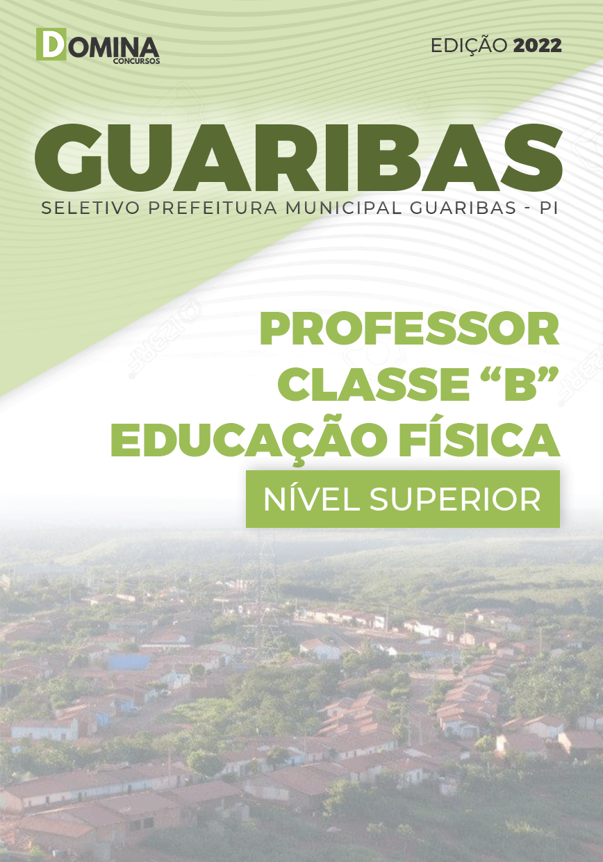 Apostila Pref Guaribas PI 2022 Prof. Classe B Educação Física