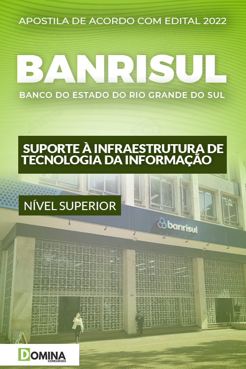 Apostila BANRISUL 2022 Suporte Infraestrutura Tecn. Informação