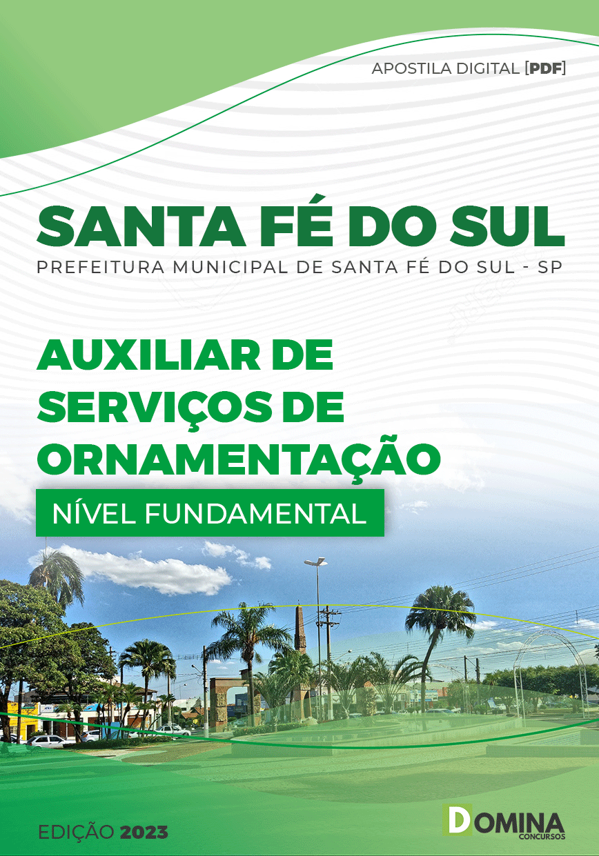 Apostila Pref Santa Fé Sul SP 2023 Auxiliar Serviços Ornamentação