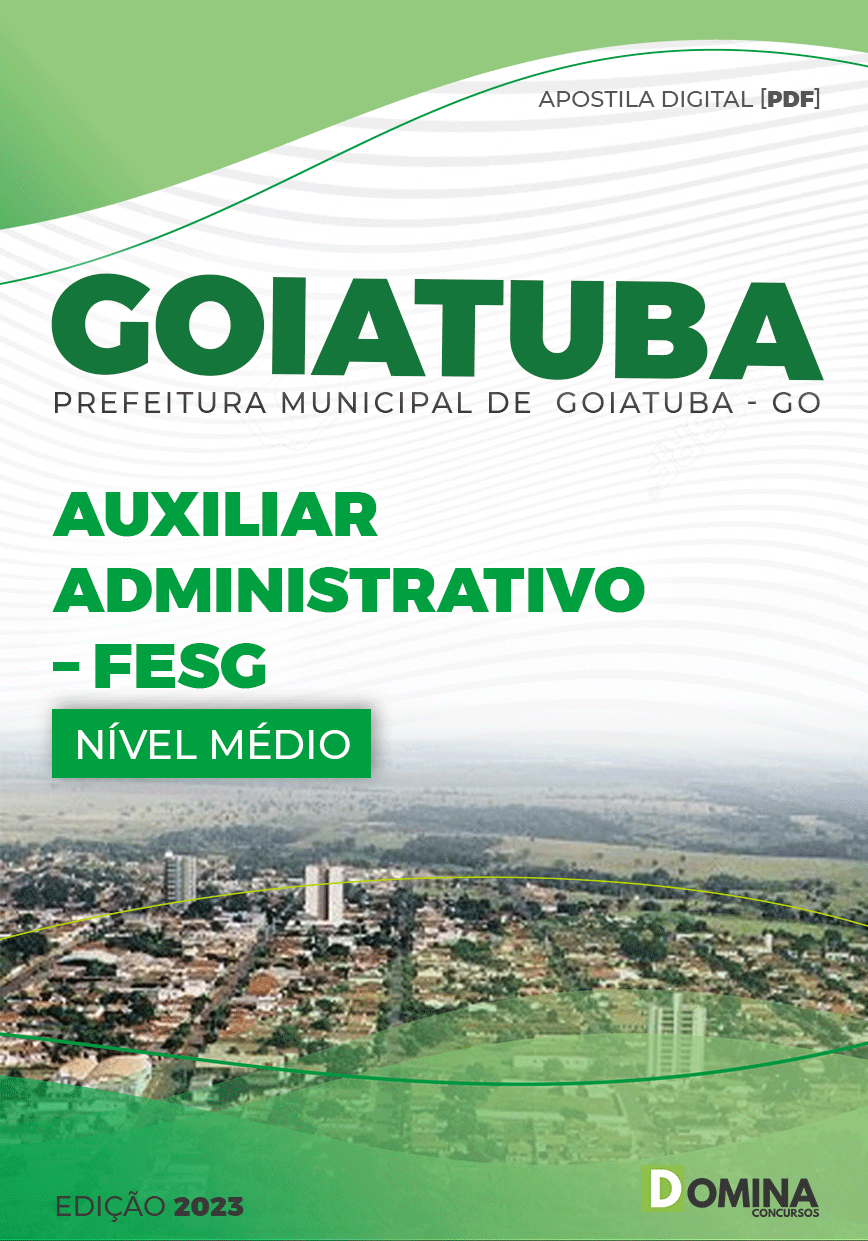 Apostila Pref Goiatuba GO 2023 Auxiliar Administrativo FESG
