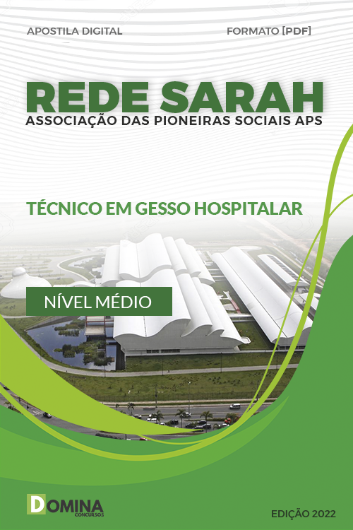 Apostila REDE SARAH 2023 Técnico Gesso Hospitalar