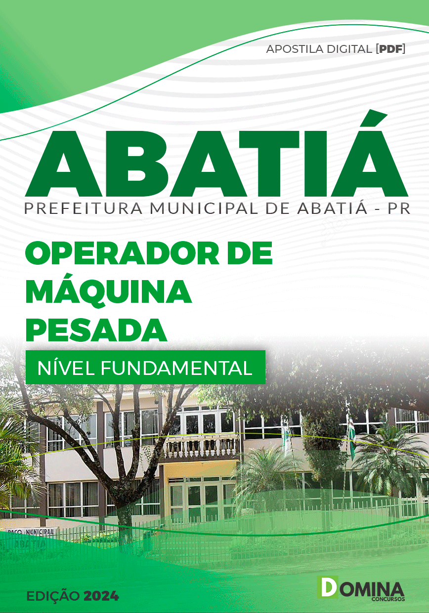 Apostila Pref Abatiá PR 2024 Operador de Máquina Pesada