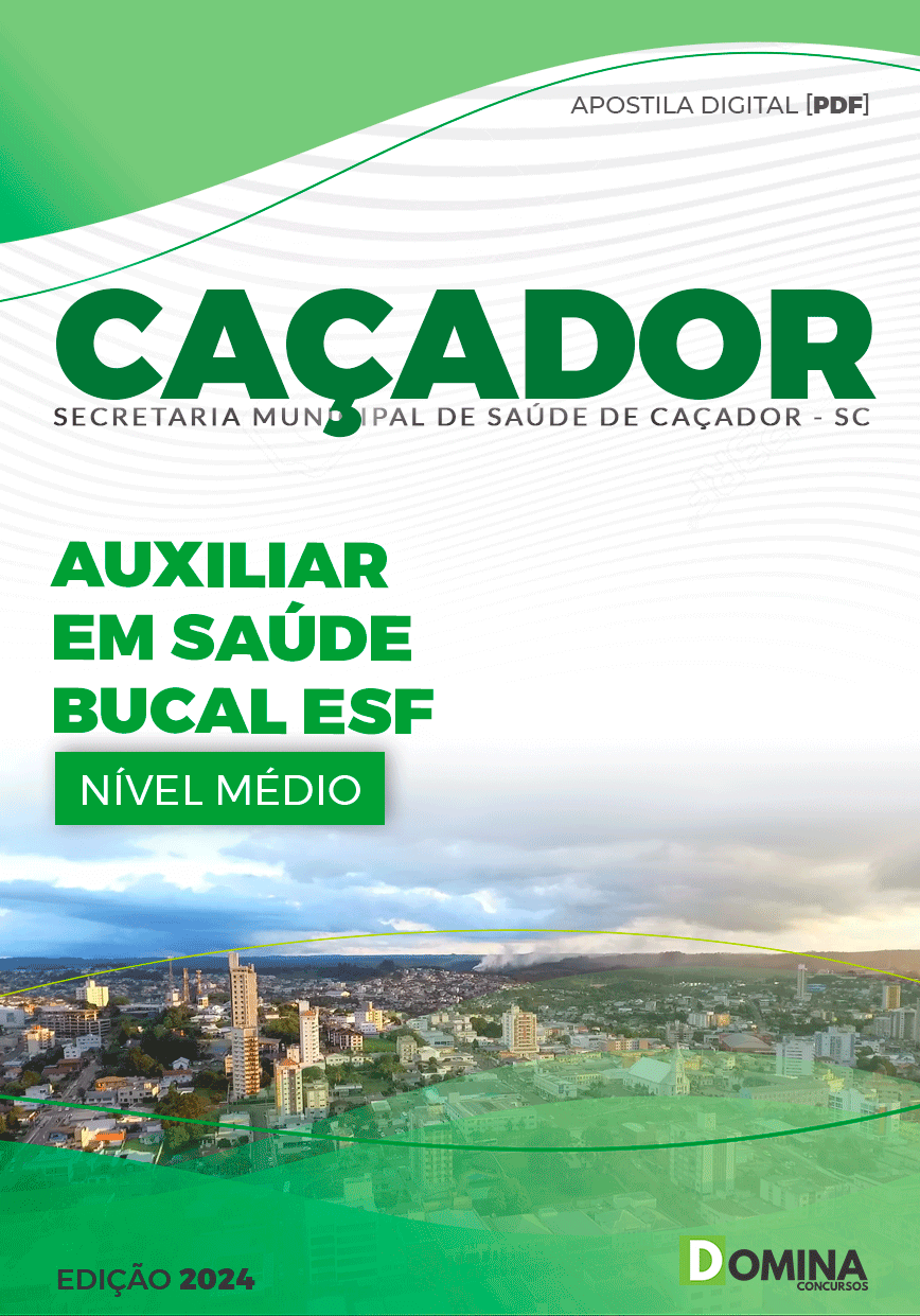 Apostila Pref Caçador SC 2024 Auxiliar em Saúde Bucal ESF