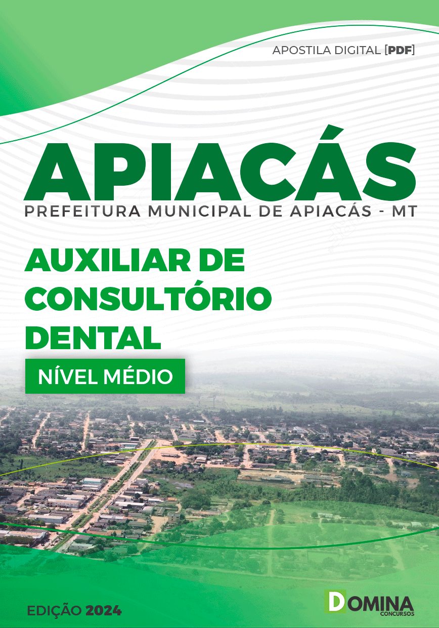 Apostila Pref Apiacás MT 2024 Auxiliar de Consultório Dental