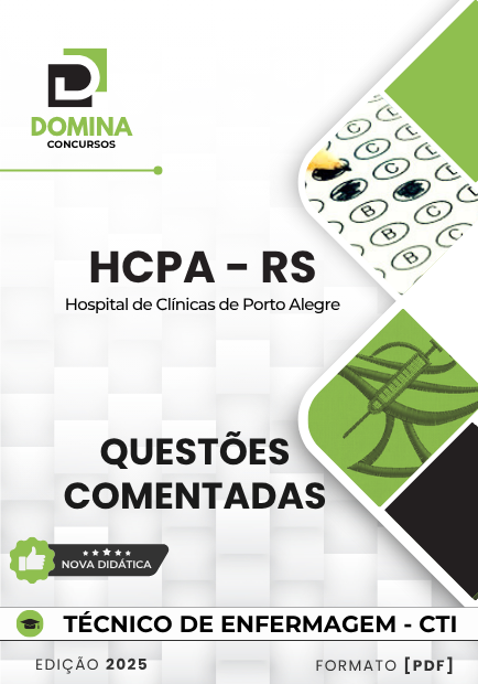 100 Questões Comentadas Técnico de Enfermagem CTI HCPA RS 2025
